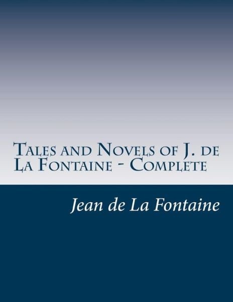 Cover for Jean De La Fontaine · Tales and Novels of J. De La Fontaine - Complete (Pocketbok) (2014)