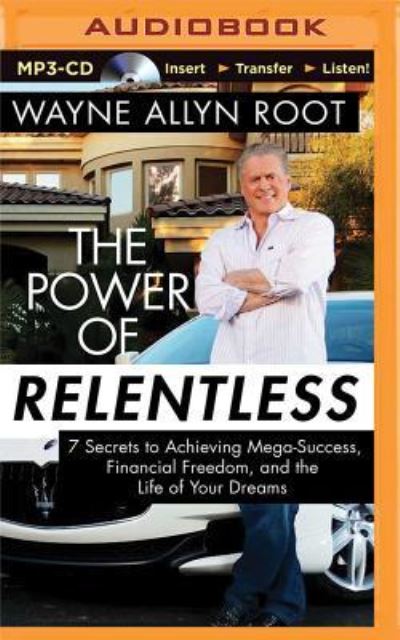 Cover for Wayne Allyn Root · Power of Relentless, The (MP3-CD) (2016)