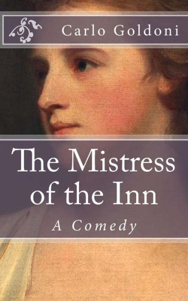 Cover for Carlo Goldoni · The Mistress of the Inn: a Comedy (Taschenbuch) (2014)