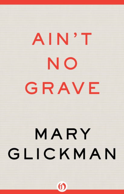 Cover for Mary Glickman · Ain't No Grave (Paperback Book) (2024)