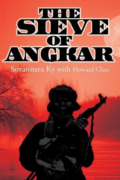 Cover for Sovannara Ky · The Sieve of Angkar (Taschenbuch) (2011)