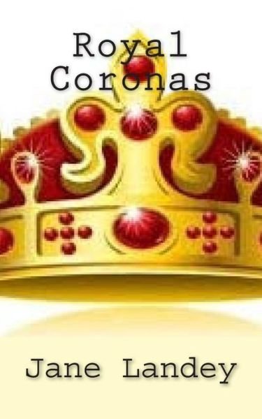 Cover for Jane Landey · Royal Coronas (Paperback Book) (2015)