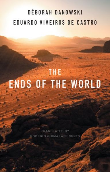 Cover for Deborah Danowski · The Ends of the World (Hardcover Book) (2016)