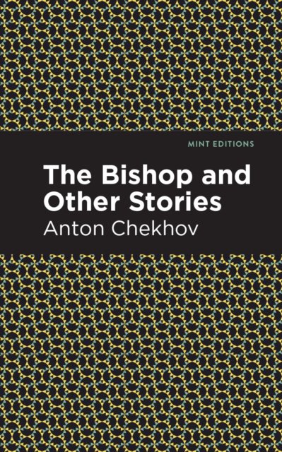 Cover for Anton Chekhov · The Bishop and Other Stories - Mint Editions (Hardcover Book) (2021)