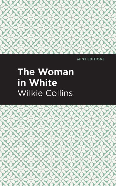 Cover for Wilkie Collins · The Woman in White - Mint Editions (Pocketbok) (2020)