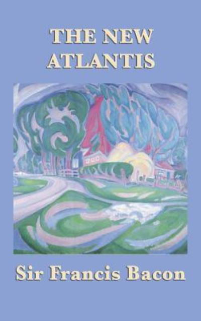 The New Atlantis - Francis Bacon - Boeken - SMK Books - 9781515427971 - 3 april 2018