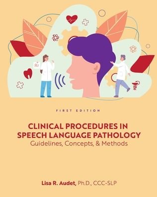Cover for Lisa R Audet · Clinical Procedures in Speech Language Pathology (Paperback Book) (2022)