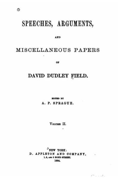 Cover for David Dudley Field · Speeches, Arguments and Miscellaneous Papers of David Dudley Field (Paperback Bog) (2015)