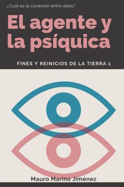 Cover for Mauro Marino Jiménez · El agente y la psiquica (Paperback Book) (2017)