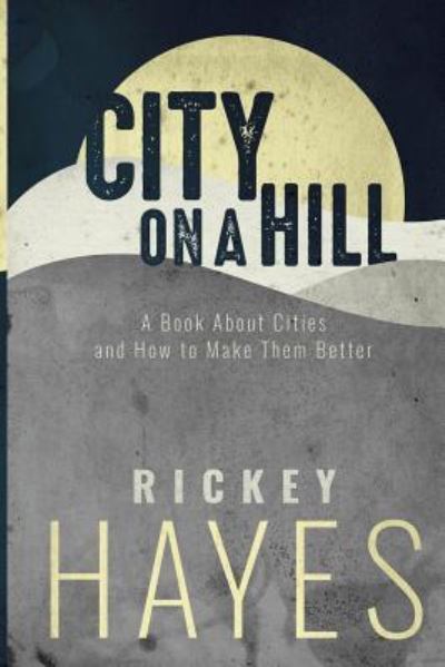 Cover for Rickey Hayes · City on a Hill (Paperback Book) (2016)