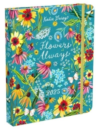 Cover for Katie Daisy · Katie Daisy 2025 Deluxe Weekly Planner: Flowers Always (Calendar) (2024)