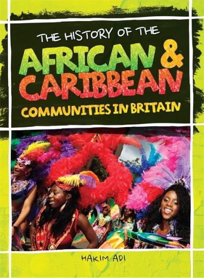 Cover for Hakim Adi · The History Of The African &amp; Caribbean Communities In Britain - The History Of (Paperback Book) (2020)