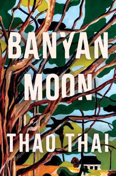 Cover for Thao Thai · Banyan Moon (Innbunden bok) (2023)