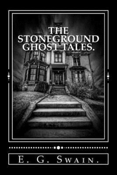 Cover for E G Swain · The Stoneground Ghost Tales. (Paperback Book) (2016)