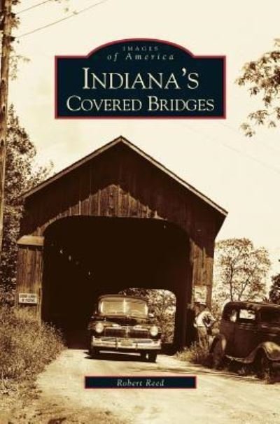 Cover for Robert Reed · Indiana's Covered Bridges (Innbunden bok) (2004)