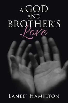 Cover for Lanee' Hamilton · A God and Brother's Love (Paperback Book) (2016)