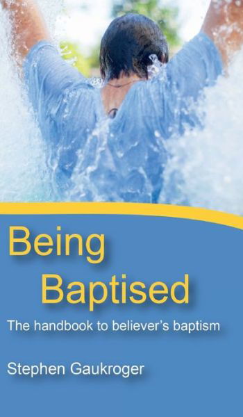 Cover for Stephen Gaukroger · Being Baptised (Bok) (2019)