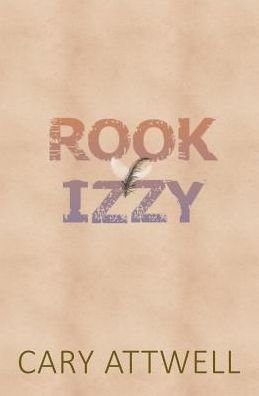 Cover for Cary Attwell · Rook &amp; Izzy (Paperback Book) (2016)