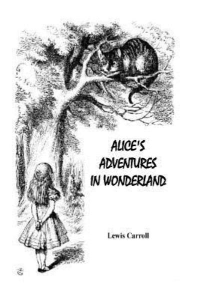 Alice's Adventures in Wonderland - Lewis Carroll - Bøker - Createspace Independent Publishing Platf - 9781532778971 - 16. april 2016