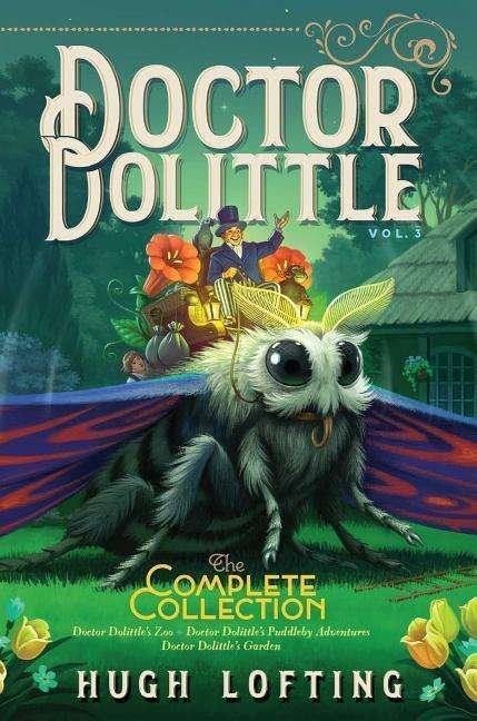 Cover for Hugh Lofting · Doctor Dolittle The Complete Collection, Vol. 3: Doctor Dolittle's Zoo; Doctor Dolittle's Puddleby Adventures; Doctor Dolittle's Garden - Doctor Dolittle The Complete Collection (Inbunden Bok) (2019)