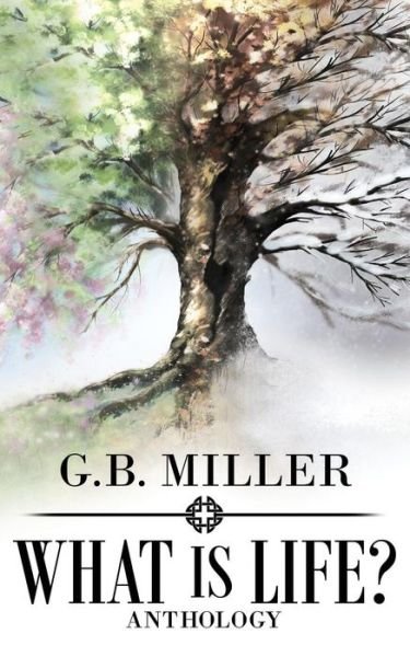 Cover for G B Miller · What Is Life? (Pocketbok) (2016)