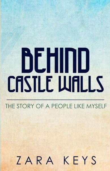 Zara Keys · Behind Castle Walls (Pocketbok) (2017)