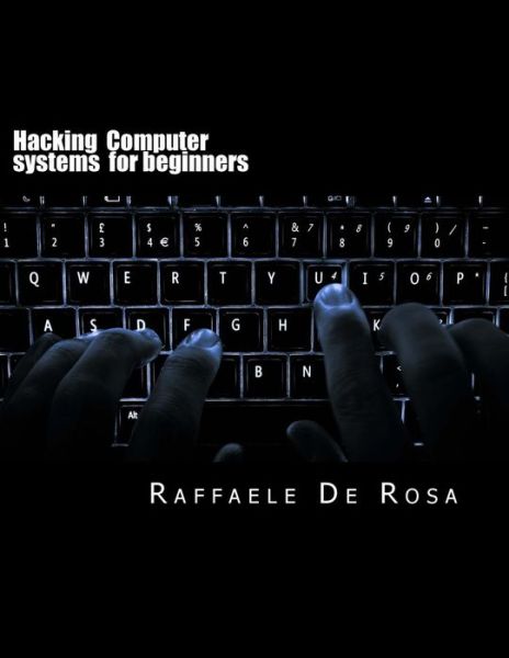 Cover for Raffaele De Rosa · Hacking Computer systems for beginners (Paperback Bog) (2016)