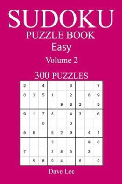 Cover for Dave Lee · Easy 300 Sudoku Puzzle Book (Paperback Book) (2016)