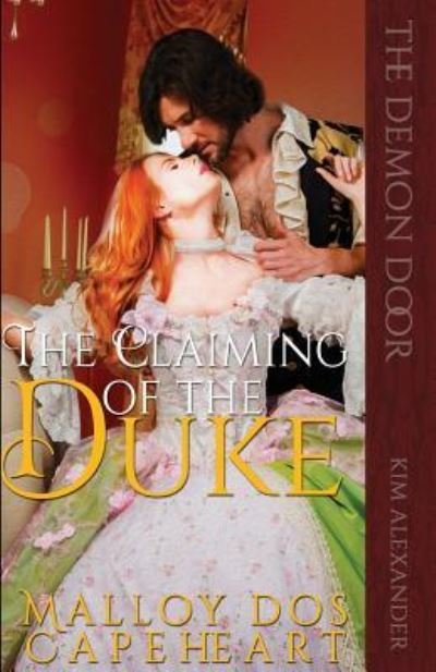 Cover for Kim Alexander · The Claiming of The Duke by Malloy dos Capeheart (Pocketbok) (2016)