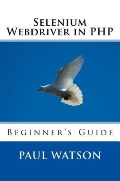 Cover for Paul Watson · Selenium Webdriver in PHP (Paperback Book) (2016)