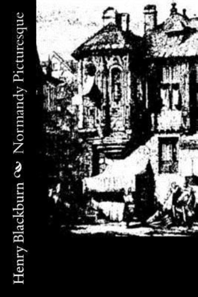 Cover for Henry Blackburn · Normandy Picturesque (Paperback Book) (2016)