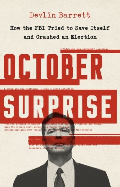 Cover for Devlin Barrett · October Surprise: How the FBI Tried to Save Itself and Crashed an Election (Gebundenes Buch) (2020)