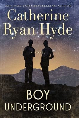 Cover for Catherine Ryan Hyde · Boy Underground: A Novel (Hardcover Book) (2021)
