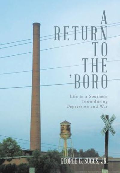 Jr George G Suggs · A Return to the 'Boro (Hardcover Book) (2017)