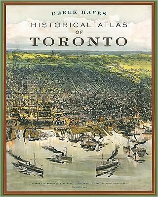 Cover for Derek Hayes · Historical Atlas of Toronto (Paperback Book) (2009)