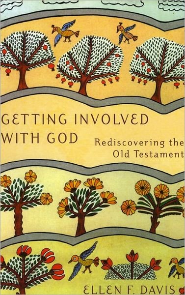 Cover for Ellen F. Davis · Getting Involved with God: Rediscovering the Old Testament (Paperback Book) (2001)