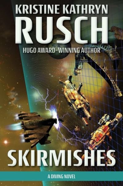 Cover for Kristine Kathryn Rusch · Skirmishes: A Diving Novel - Diving (Paperback Book) (2020)