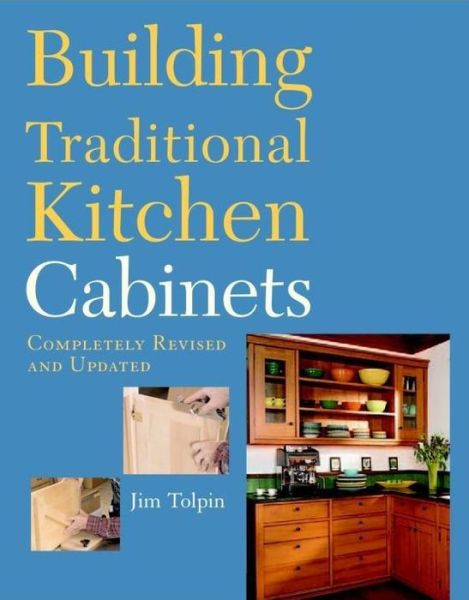 Cover for J Tolpin · Building Traditional Kitchen Cabinets (Paperback Book) [2 Revised edition] (2006)