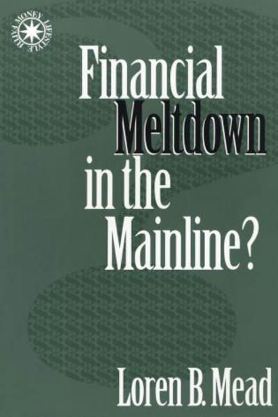 Cover for Loren B. Mead · Financial Meltdown in the Mainline? - Money Faith and Leadership (Paperback Book) (1998)