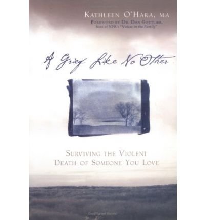 Cover for Dan Gottlieb Dr. · A Grief Like No Other: Surviving the Violent Death of Someone You Love (Paperback Book) (2006)