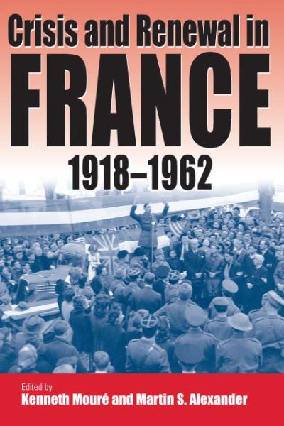 Cover for Kenneth Moure · Crisis and Renewal in France, 1918-1962 (Paperback Book) (2002)