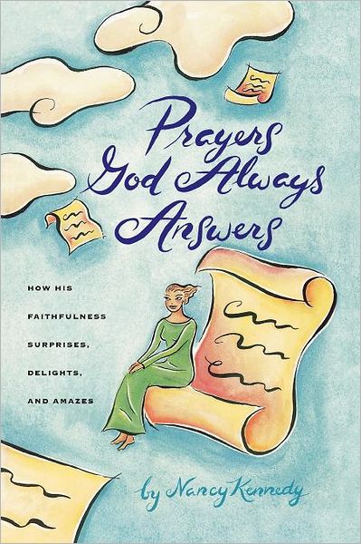 Cover for Nancy Kennedy · Prayers God Always Answers: Oct 99- (Paperback Book) (1999)