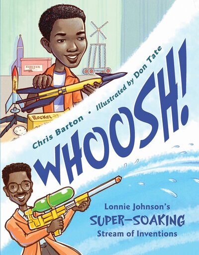 Cover for Chris Barton · Whoosh!: Lonnie Johnson's Super-Soaking Stream of Inventions (Hardcover Book) (2016)