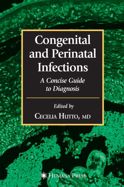 Cover for Cecelia Hutto · Congenital and Perinatal Infections - Infectious Disease (Gebundenes Buch) [2006 edition] (2005)