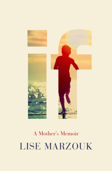 Cover for Lise Marzouk · If: A Mother's Memoir (Paperback Book) (2019)