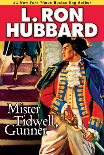 Cover for L. Ron Hubbard · Mister Tidwell Gunner: A 19th Century Seafaring Saga of War, Self-reliance, and Survival (Pocketbok) (2014)