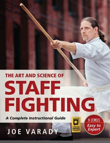 Cover for Joe Varady · The Art and Science of Staff Fighting: A Complete Instructional Guide - Martial Science (Gebundenes Buch) (2022)
