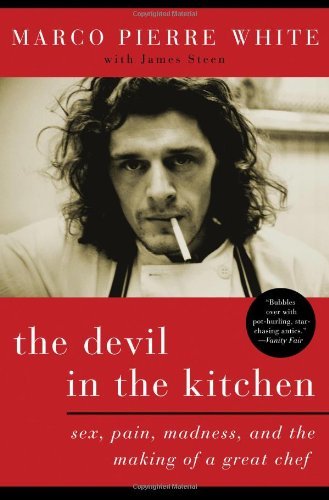 Cover for Marco Pierre White · The Devil in the Kitchen: Sex, Pain, Madness, and the Making of a Great Chef (Taschenbuch) [First edition] (2008)