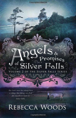 Cover for Rebecca Woods · Angels and Promises of Silver Falls (Paperback Book) [2nd edition] (2012)