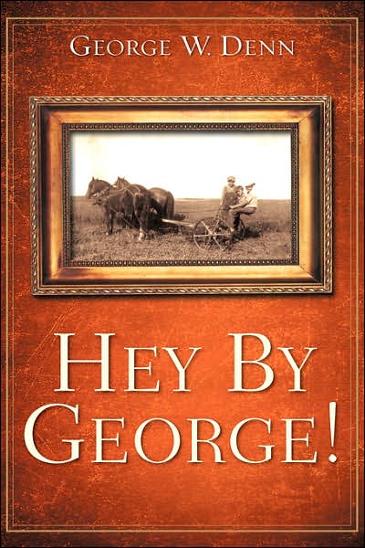 Cover for George W. Denn · Hey by George! (Paperback Book) (2007)